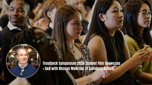 Troutbeck Symposium Student Film Showcase