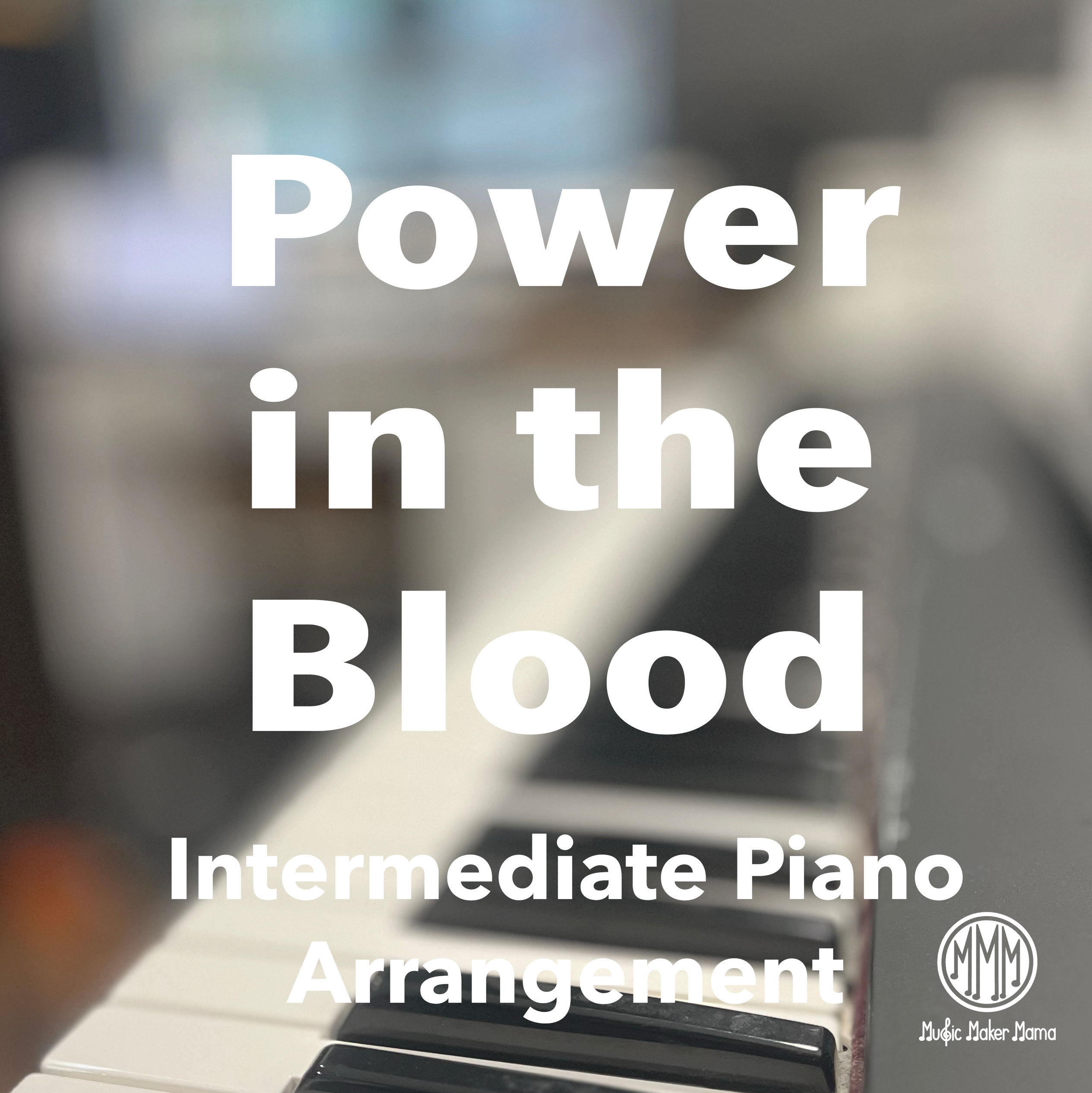 Power in the Blood -Piano Sheet Music