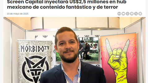 Screen Capital inyectará US$2,5 millones en hub mexicano de contenido fantástico y de terror.