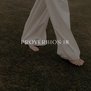 Provérbios 18 – A sabedoria orienta