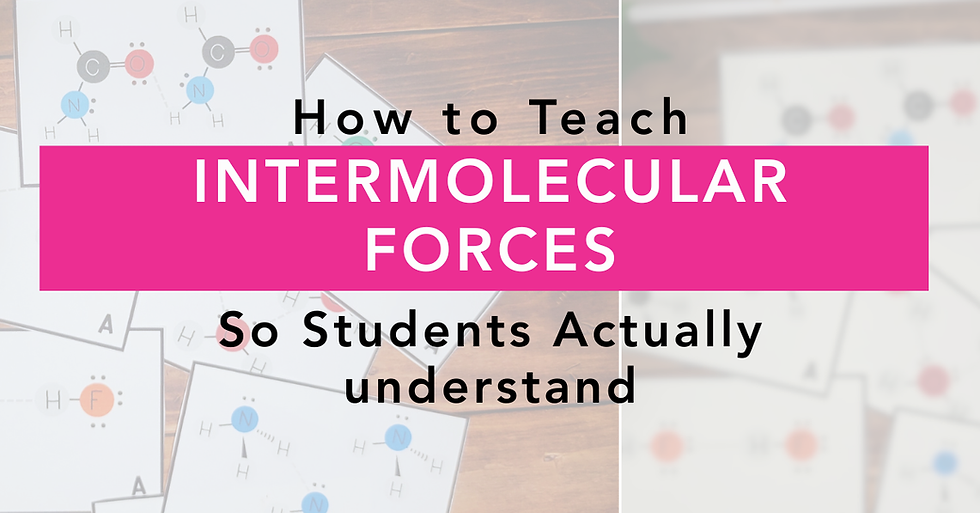 How to Teach Intermolecular Forces So Students Actually Understand (Not Just Memorize IMF)