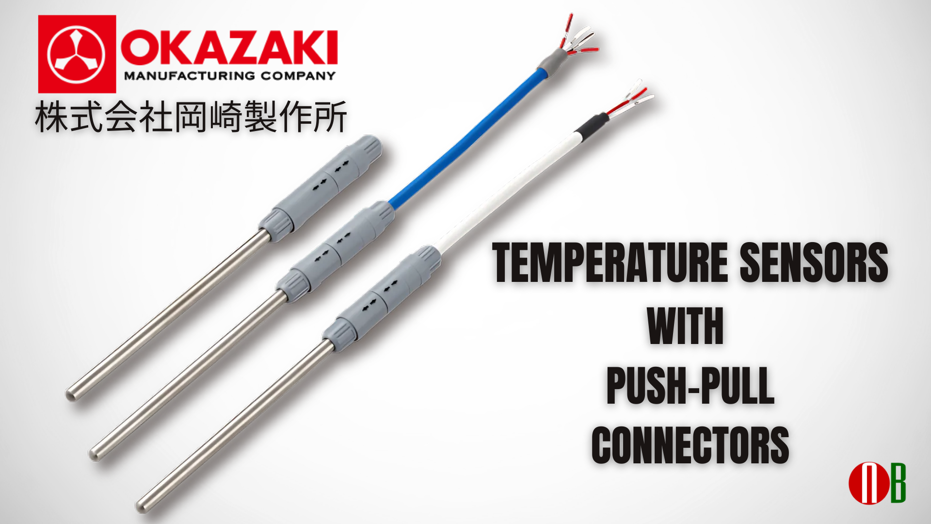 Industrial temperature sensors featuring push-pull connectors by Okazaki Manufacturing Company.