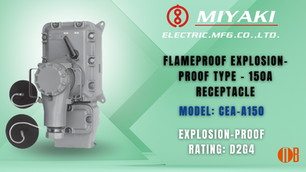 Flameproof explosion-proof 150A receptacle CEA-A150 by Miyaki Electric installed in industrial hazardous environment with heavy-duty enclosure and plug system