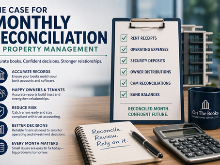 The Case for Monthly Reconciliation in Property Management Bookkeeping