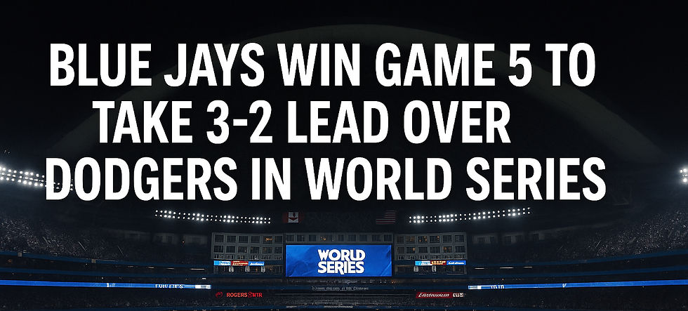 Blue Jays Win Game 5 to Take 3–2 Lead Over Dodgers in World Series