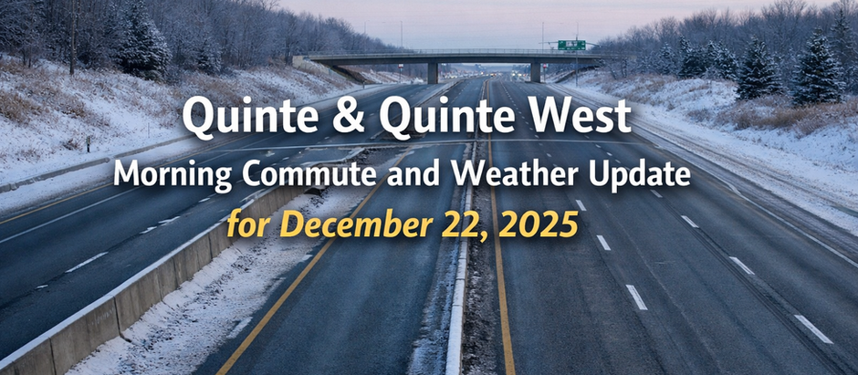 Quinte & Quinte West Morning Commute and Weather Update for December 22, 2025