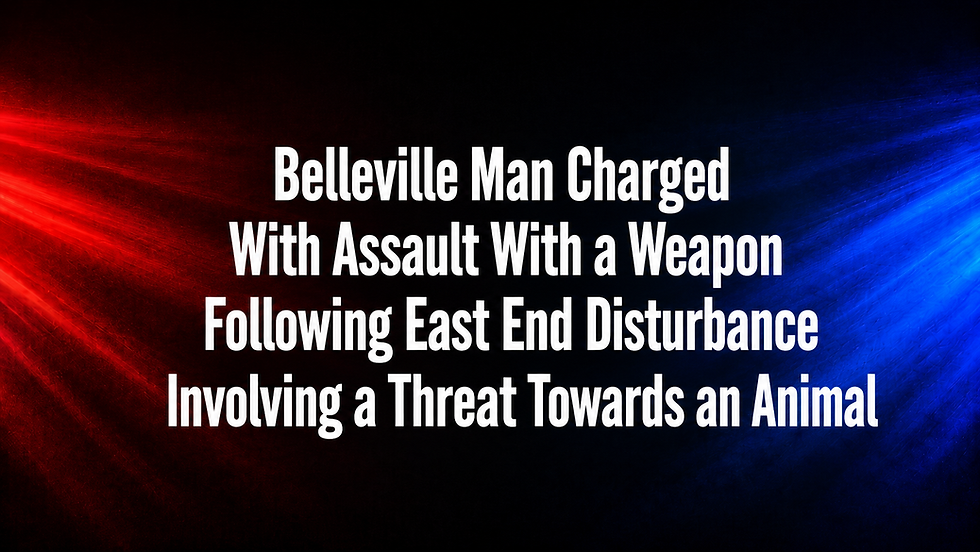Belleville Man Charged With Assault With a Weapon Following East End Disturbance Involving a Threat Towards an Animal
