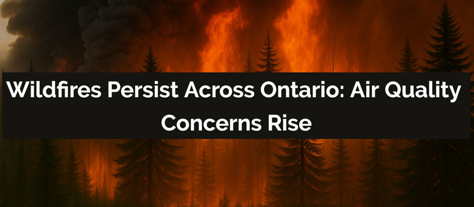 Wildfires Persist Across Ontario: Air Quality Concerns Rise