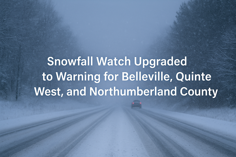 Snowfall Watch Upgraded to Warning for Belleville, Quinte West, and Northumberland County