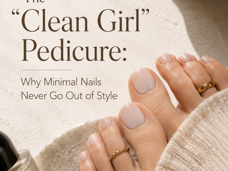 The “Clean Girl” Pedicure: Why Minimal Nails Never Go Out of Style