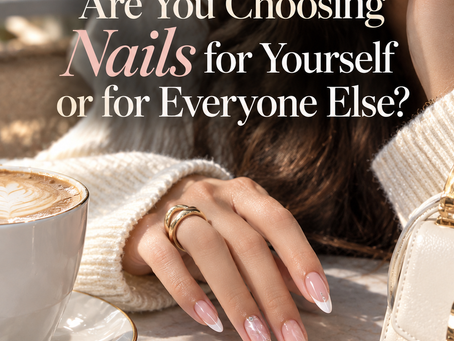 Are You Choosing Nails for Yourself or for Everyone Else? 💅✨
