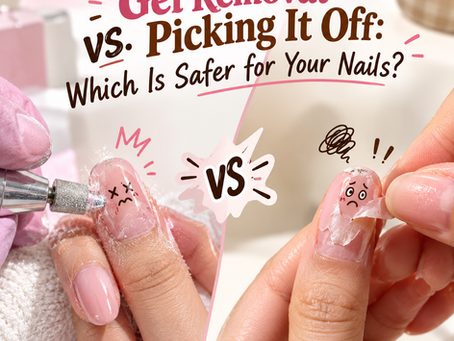 Gel Removal vs. Picking It Off: Which Is Safer for Your Nails?
