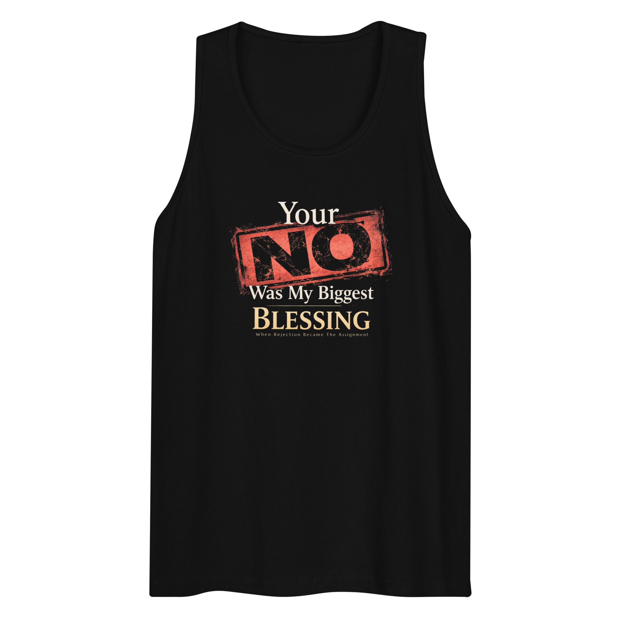 Your No Was My Biggest Blessing Men’s premium tank top