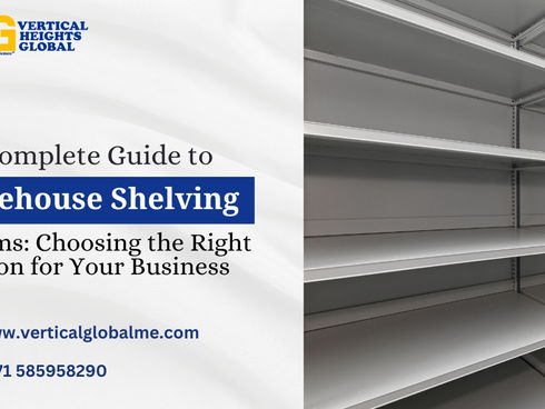 The Complete Guide to Warehouse Shelving Systems: Choosing the Right Solution for Your Business