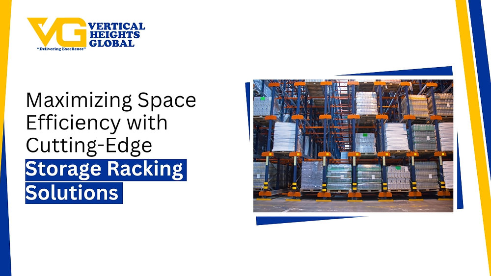 Maximizing Space Efficiency with Cutting-Edge Storage Racking Solutions
