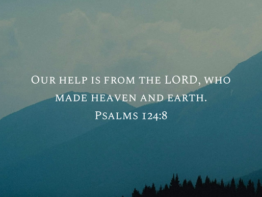 OUR HELP IS FROM THE LORD