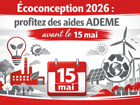 Aide ADEME écoconception 2026 date limite financement entreprise durable