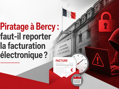 Piratage à Bercy : faut-il reporter la facturation électronique ?
