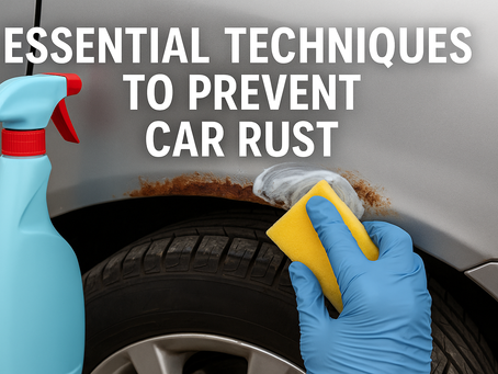 Essential Techniques to Prevent Car Rust