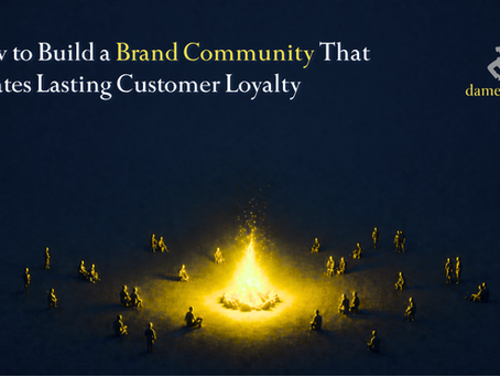 People gather around a bright campfire in the dark. Text: How to Build a Brand Community That Creates Lasting Customer Loyalty. Logo: dameSpeak.