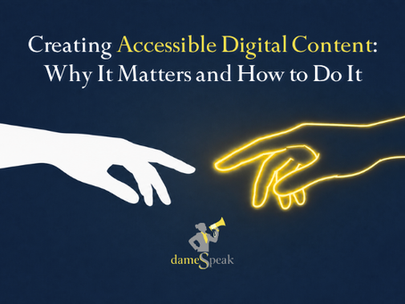 Two hands reaching out, one in white and the other in yellow outline, against a dark blue background. Text: "Creating Accessible Digital Content: Why It Matters and How to Do It". dameSpeak logo bottom center.