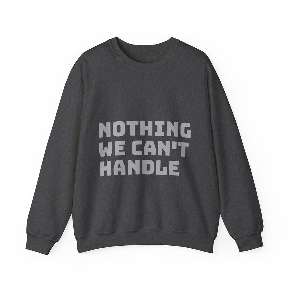 Thumbnail: Nothing We Can't Handle: Unisex Heavy Blend™ Crewneck Sweatshirt