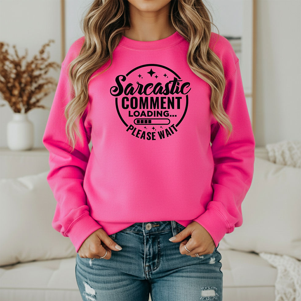 Thumbnail: Sarcastic comment loading Sweatshirt