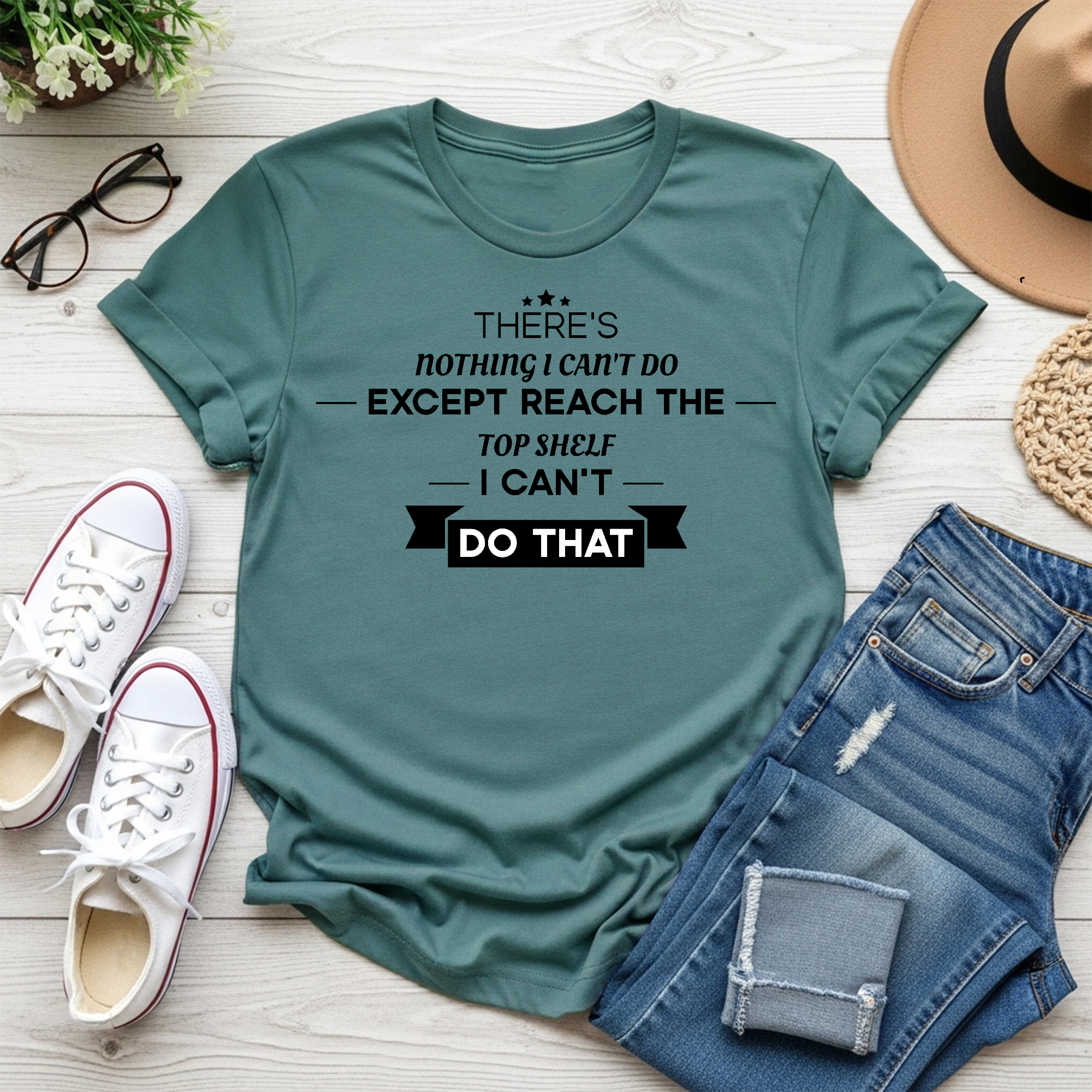 There is nothing I can't do T-Shirt (shirt only)