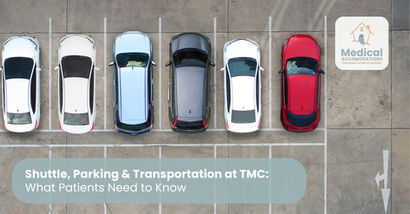 Shuttle, Parking & Transportation at TMC: What Patients Need to Know