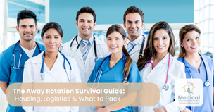 The Away Rotation Survival Guide: Housing, Logistics & What to Pack