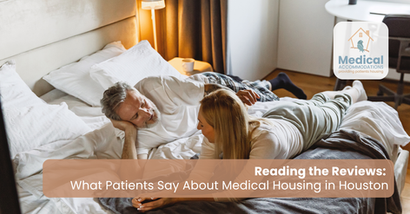 Reading the Reviews: What Patients Say About Medical Housing in Houston