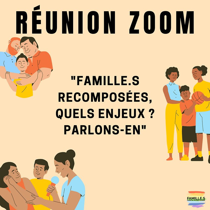 ZOOM #6 / Famille.s recomposées, quels enjeux ? Parlons-en.