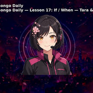 Nihongo Daily — Lesson 17: If / When — Tara & Ba