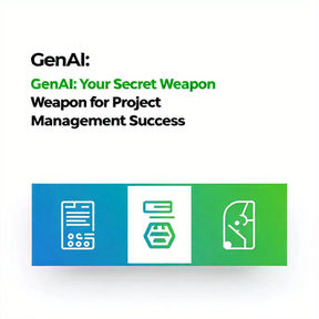 GenAI: Your Secret Weapon for Project Management Success