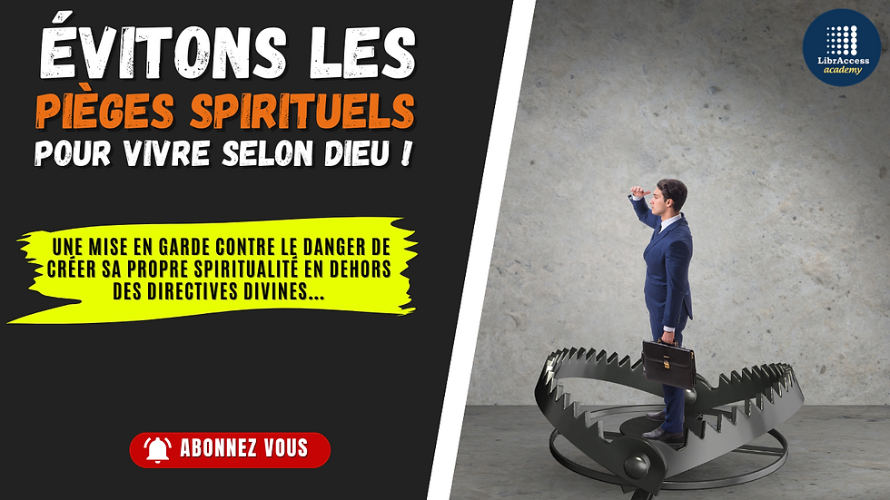 Graphique engageant avec un homme en costume bleu debout de manière confiante dans un grand piège à ours métallique, symbolisant le courage et la vigilance. Le message principal 'ÉVITONS LES PIÈGES SPIRITUELS POUR VIVRE SELON DIEU !' est mis en évidence en lettres blanches et oranges sur fond noir, renforçant un appel à la prudence spirituelle. Une bande jaune fluo en bas contient un texte supplémentaire 'UNE MISE EN GARDE CONTRE LE DANGER DE CRÉER SA PROPRE SPIRITUALITÉ EN DEHORS DES DIRECTIVES DIVINES...', offrant une réflexion plus profonde sur la foi. Le bouton d'appel à l'action 'ABONNEZ VOUS' en rouge incite à suivre pour plus d'informations ou de contenu. Le logo de la LibraAccess Academy en haut à droite établit la source de l'information ou du contenu proposé.