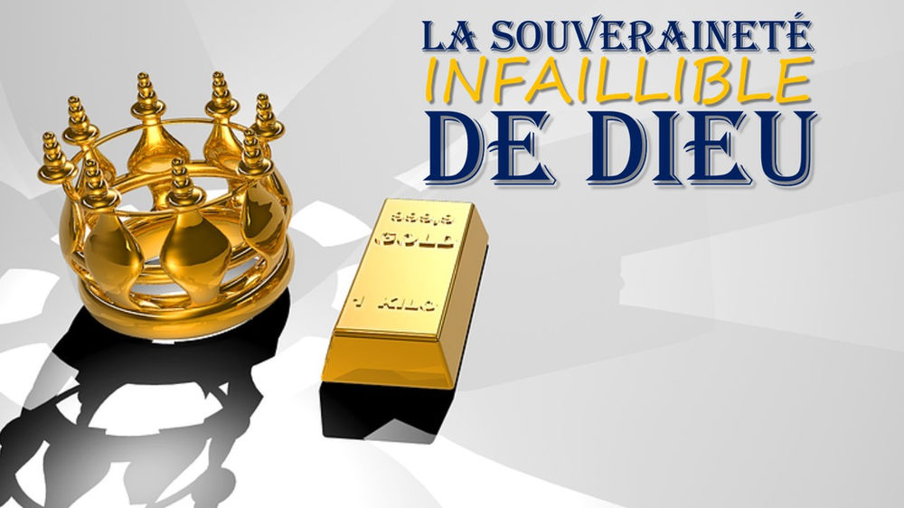Au Plaisir De Dieu Episode 1 LA SOUVERAINETÉ INFAILLIBLE DE DIEU