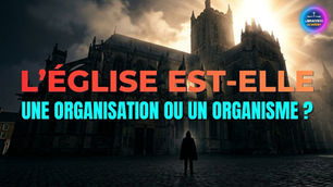 Église cathédrale sombre — L'Église est-elle une organisation ou un organisme selon la Bible ?
