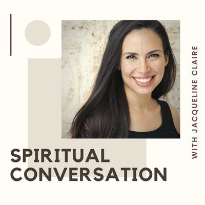 Spiritual Conversation with Jacqueline Claire