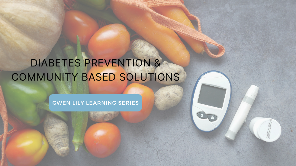 Diabetes, Prevention, and Community-Based Solutions