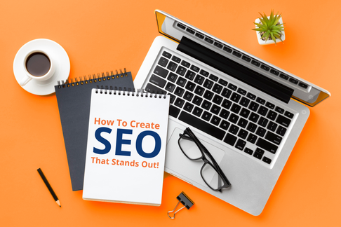 How To Create SEO That Stands Out