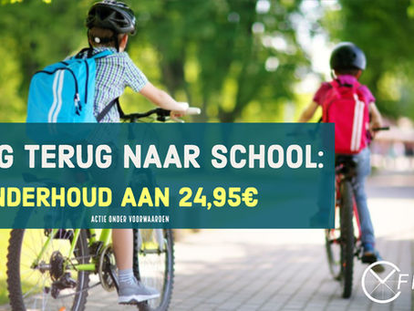 ACTIE VAN DE WEEK : VEILIG TERUG NAAR SCHOOL! ONDERHOUD AAN 24,95€!