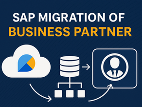 Business Partner Migration: Why Business Partner Migration Can Make or Break Your S/4HANA Journey