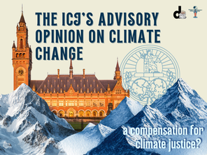 The ICJ’s Advisory Opinion on Climate Change - A Compensation for Climate Justice?