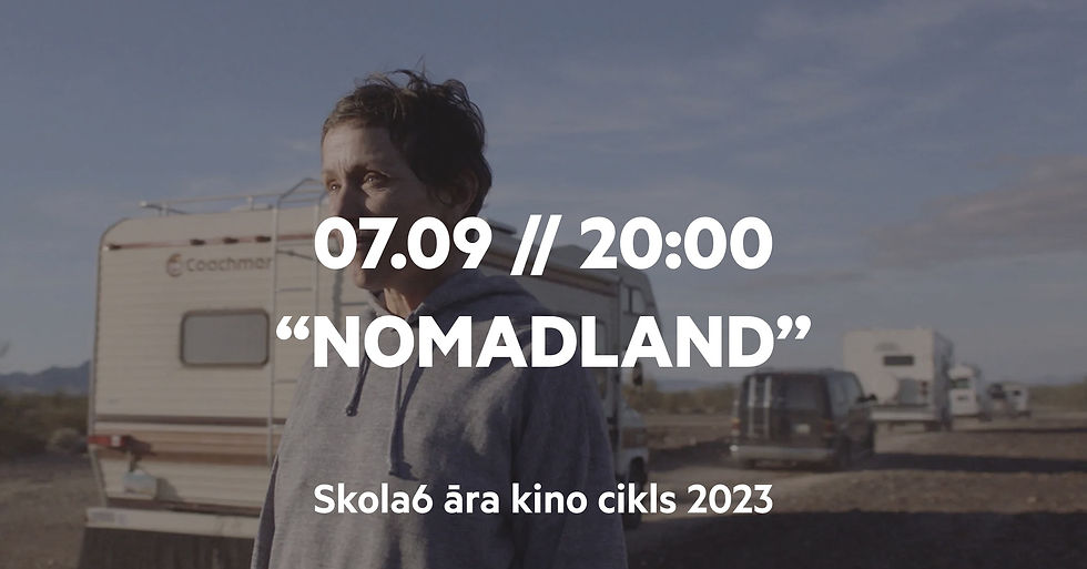 S6 āra kino cikla 2023 noslēgums // "Nomadland"