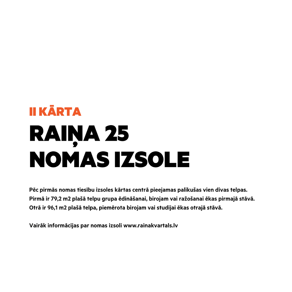 Otrā kārta Raiņa ielas 25 nomas tiesību izsolei