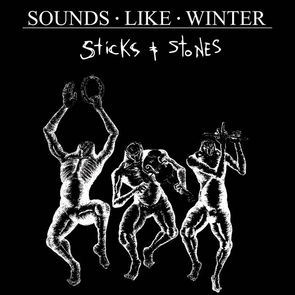 Review: 'Sticks and Stones' by Sounds Like Winter