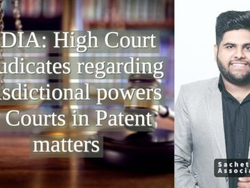 INDIA: High Court adjudicates regarding jurisdictional powers of Courts in Patent matters