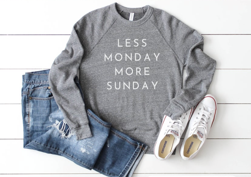 Less Monday More Sunday Heather Grey Sweatshirt