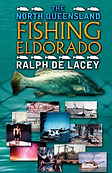 The North Queensland Fishing Eldorado by Ralph De Lacey