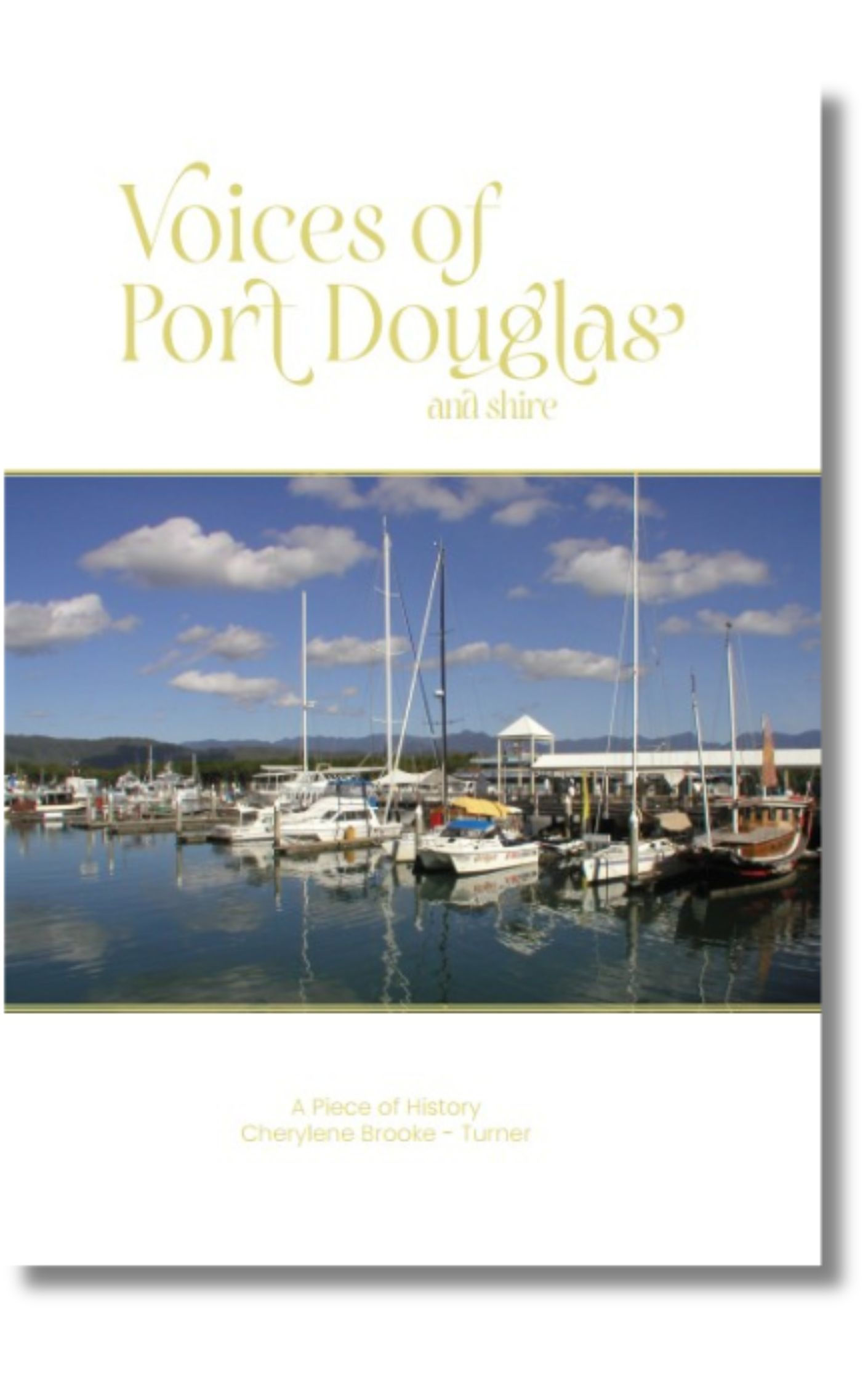 Voices of Port Douglas & Shire: A Piece of History, V1